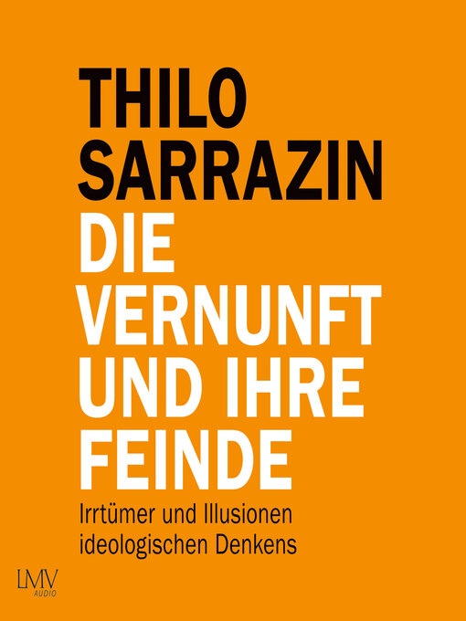 Title details for Die Vernunft und ihre Feinde by Thilo Sarrazin - Available